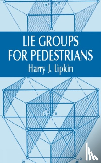Lipkin, Harry J. - Lie Groups for Pedestrians