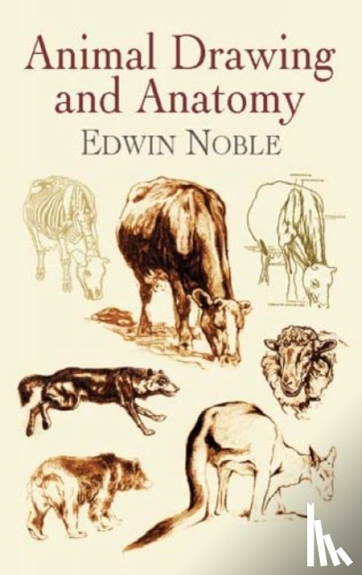 Knight, Charles R., Noble, Edwin - Animal Drawing and Anatomy