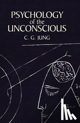 Jung, C G - Jung, C: Psychology of the Unconscious