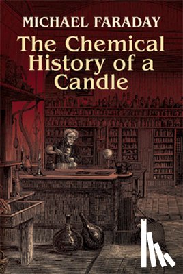Faraday, Michael - The Chemical History of a Candle