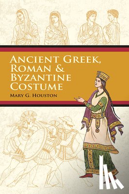 Houston, Mary G. - Ancient Greek, Roman & Byzantine Costume