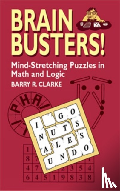 Clarke, Barry R. - Brain Busters! Mind-Stretching Puzzles in Math and Logic