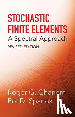 Ghanem, Roger G. - Stochastic Finite Elements