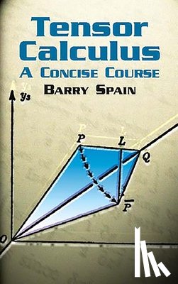 Schild, A., Spain, Barry - Tensor Calculus: a Concise Course