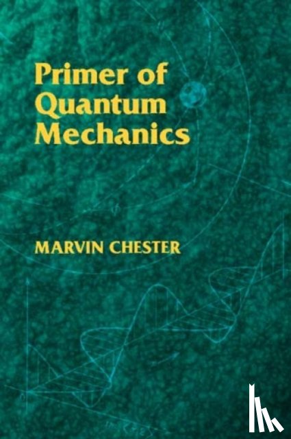 Chester, Marvin - Primer of Quantum Mechanics