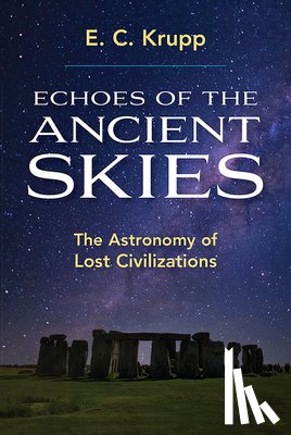 Ludovici, Anthony M., Krupp, E. C. - Echoes of the Ancient Skies