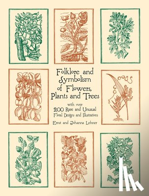 Lehner, Ernst, Lehner, Johanna - Folklore and Symbolism of Flowers, Plants and Trees