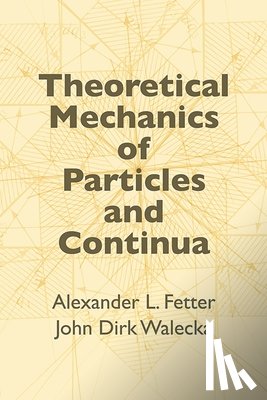 Roth, B., Walecka, John Dirk - Theoretical Mechanics of Particles