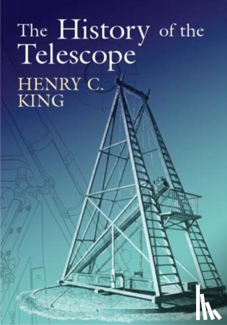Henry C.King - The History of the Telescope