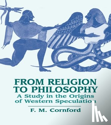 Cornford, F. M. - From Religion to Philosophy: A Study in the Origins of Western Speculation
