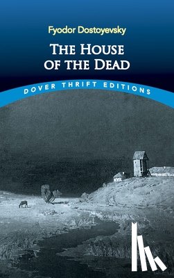 Dostoyevsky, Fyodor - The House of the Dead