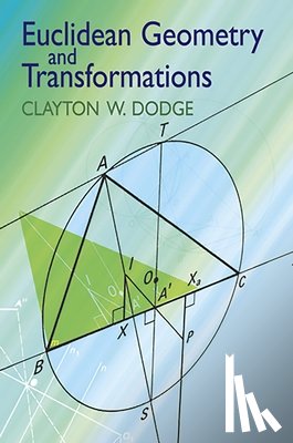 Dodge, Clayton W. - Euclidean Geometry and Transformations