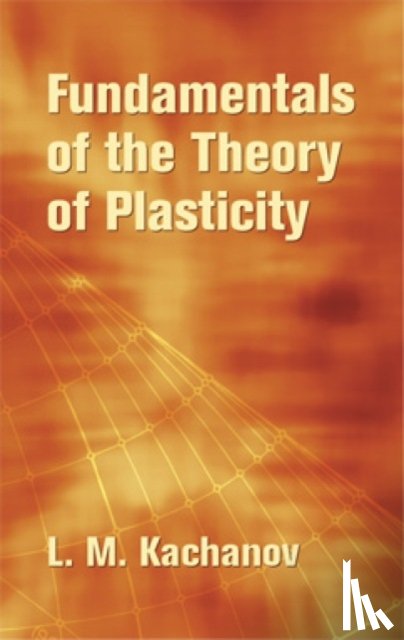 Kachanov, L M - Foundations of the Theory of Plasti