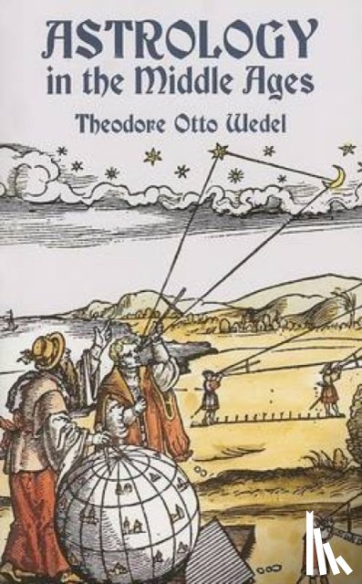 Theodore Otto Wedel - Astrology in the Middle Ages