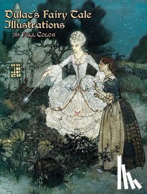 Dulac, Edmund - Dulac's Fairy Tale Illustrations in Full Color