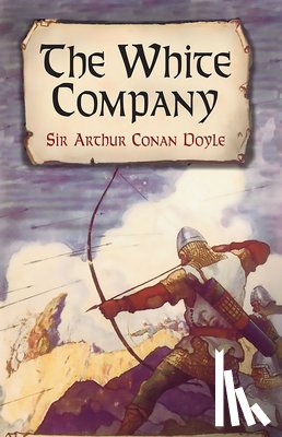 Conan Doyle, Sir Arthur - The White Company