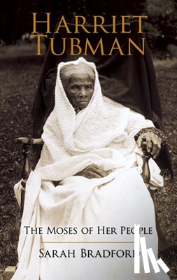 Bradford, Sarah - Harriet Tubman