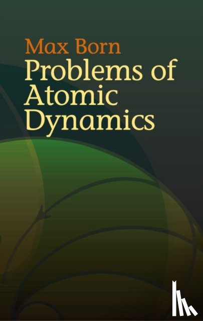 Born, Max - Problems of Atomic Dynamics