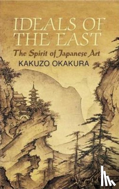 Okakura, Kakuzo - Ideals of the East