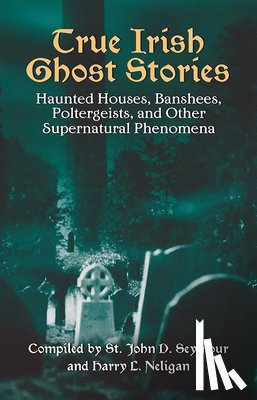 Drelincourt Seymour, St John - True Irish Ghost Stories