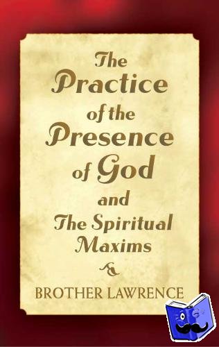 Waters, Alice, Lawrence, Brother - The Practice of the Presence of God and the Spiritual Maxims