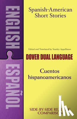 Appelbaum, Stanley - Spanish-American Short Stories / Cuentos Hispanoamericanos