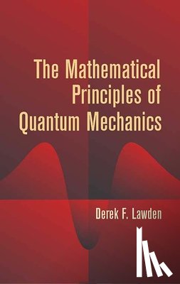 Lawden, Derek F - The Mathematical Principles of Quantum Mechanics
