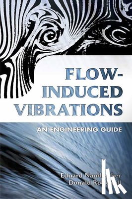 Naudascher, E. - Flow-Induced Vibrations