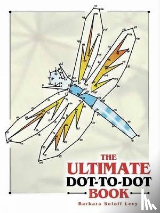 Levy, Barbara Soloff - The Ultimate Dot-To-Dot Book