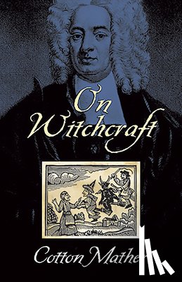 Mather, Cotton - On Witchcraft