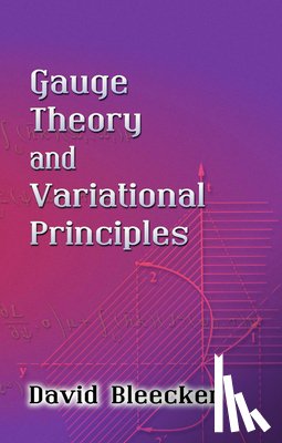 Bleecker, David - Gauge Theory and Variational Principles