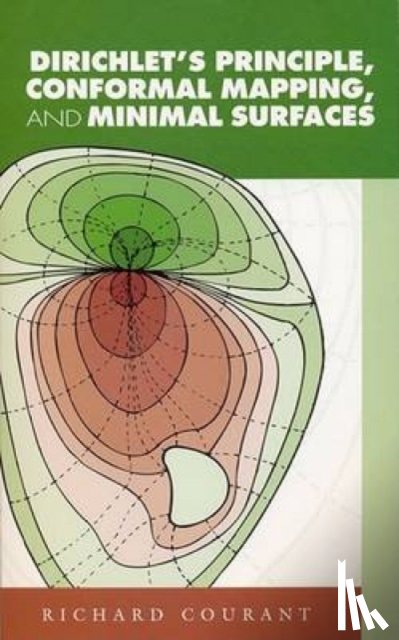 Courant, Richard - Dirichlet'S Principle, Conformal Mapping, and Minimal Surfaces