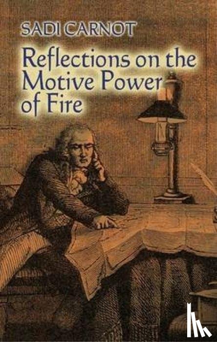 Carnot, Sadi - Reflections on the Motive Power of Fire