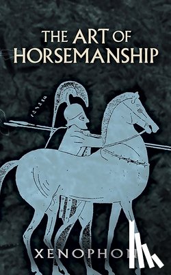 Xenophon, Xenophon - The Art of Horsemanship