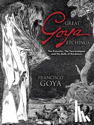 Goya, Francisco De - Great Goya Etchings