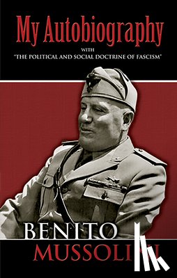 Mussolini, Benito - My Autobiography