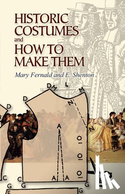 Fernald, Mary - Historic Costumes and How to Make Them