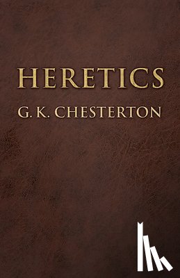 Chesterton, G K - Heretics