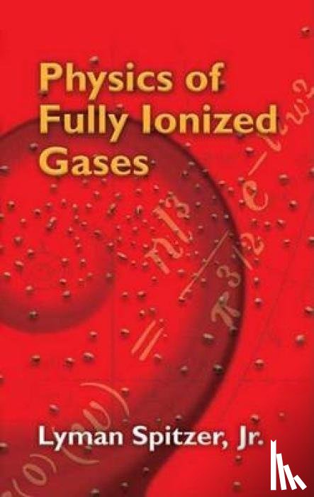 Spitzer, Lyman, Jaskowsky, Woldemar Von - Physics of Fully Ionized Gases