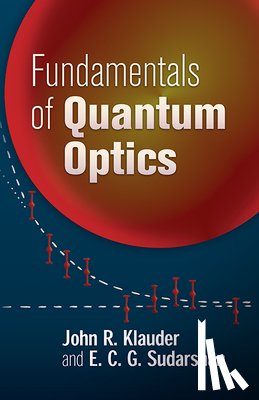 Klauder, John R - Fundamentals of Quantum Optics