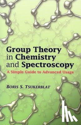 Tsukerblat, Boris S - Group Theory in Chemistry and Spectroscopy