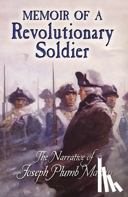 Martin, Joseph Plumb - Memoir of a Revolutionary Soldier