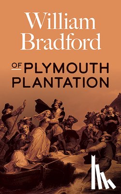 Bradford, William - Of Plymouth Plantation