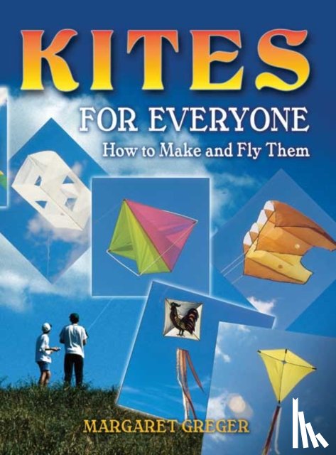 Greger, Margaret - Kites for Everyone
