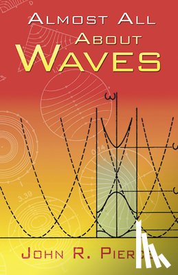 Pierce, John R - Almost All About Waves