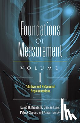 Krantz, David H, Luce, R Duncan - Foundations of Measurement Volume I