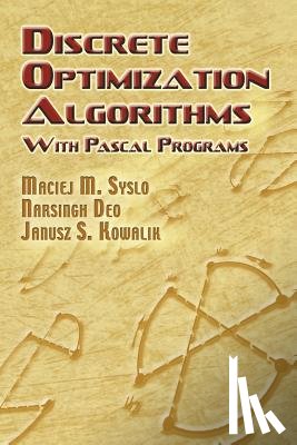 Maciej M. Syslo, Narsingh Deo, Janusz S. Kowalik - Discrete Optimization Algorithms