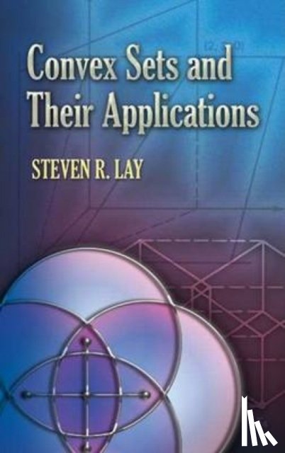 Steven R. Lay - Convex Sets and Their Applications