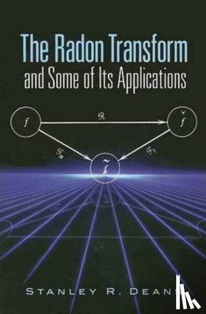 Deans, Stanley R - The Radon Transform and Some of Its Applications