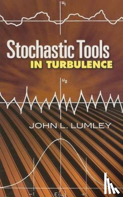 Lumley, John L. - Stochastic Tools in Turbulence